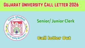 Gujarat University Senior & Junior Clerk Call Letter 2026 Out - Download Here Gujarat University Senior & Junior Clerk Call Letter 2026 Out - Download Here