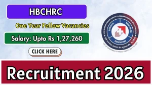 HBCHRC One Year Fellow Recruitment 2026 – Walk in HBCHRC One Year Fellow Recruitment 2026 – Walk in