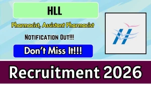 HLL Recruitment 2026 - Walkin for Pharmacist, Assistant Pharmacist Posts