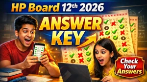 HP Board Class 12 Answer Key 2026 (Unofficial): Exam Dates & Subject-Wise Soutions