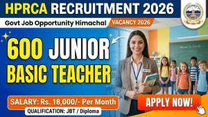 HPRCA Junior Basic Teacher Recruitment 2026 - Apply Online for 600 Posts