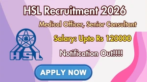 HSL Recruitment 2026 - Apply Online for Medical Officer, Senior Consultant Posts HSL Recruitment 2026 - Apply Online for Medical Officer, Senior Consultant Posts