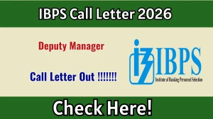 IBPS Deputy Manager Call Letter 2026 Out - Download Here