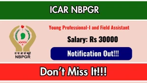 ICAR NBPGR Recruitment 2026 - Apply Online for Young Professional-I and Field Assistant Posts