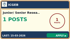 ICGEB Junior/ Senior Research Fellow Recruitment 2026 - Apply Online