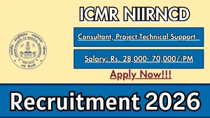 ICMR-NIIRNCD Recruitment 2026 - Walkin for Consultant, Project Technical Support Posts