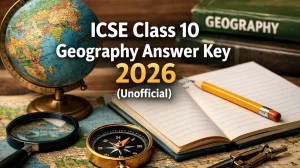 ICSE Class 10 Geography Answer Key 2026 (Unofficial) – Check Solutions Here