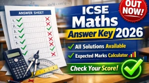 ICSE Class 10th Maths Answer Key 2026: Check Paper Analysis & Solutions ICSE Class 10th Maths Answer Key 2026: Check Paper Analysis & Solutions