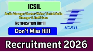 ICSIL Recruitment 2026 - Walkin for Studio Manager/Content Writer/ Social Media Manager & Staff Nurse Posts