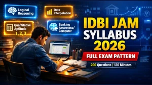 IDBI Junior Assistant Manager Syllabus 2026: Exam Pattern, Subject-Wise Topics, Important Subjects & Preparation Tips