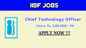 IIBF Chief Technology Officer Recruitment 2026 - Apply Online