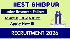 IIEST Shibpur Junior Research Fellow Recruitment 2026 - Walkin