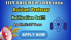 IIIT Raichur Assistant Professor Recruitment 2026 - Apply Online IIIT Raichur Assistant Professor Recruitment 2026 - Apply Online