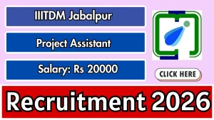 IIITDM Jabalpur Project Assistant Recruitment 2026 - Apply Online IIITDM Jabalpur Project Assistant Recruitment 2026 - Apply Online