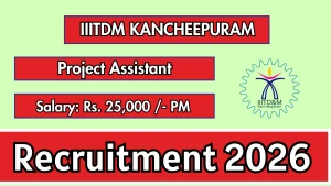 IIITDM Kancheepuram Project Assistant Recruitment 2026 - Apply Online