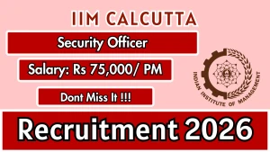 IIM Calcutta Security Officer Recruitment 2026 - Apply Offline