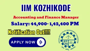 IIM Kozhikode Accounting and Finance Manager Recruitment 2026 - Apply Online for 01 Posts