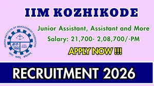 IIM Kozhikode Recruitment 2026 - Apply Online for 21 Junior Assistant, Assistant Posts