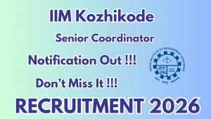 IIM Kozhikode Senior Coordinator Recruitment 2026 - Apply Online IIM Kozhikode Senior Coordinator Recruitment 2026 - Apply Online
