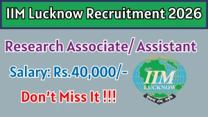 IIM Lucknow Recruitment 2026 - Apply Online for Research Associate/ Assistant Posts IIM Lucknow Recruitment 2026 - Apply Online for Research Associate/ Assistant Posts