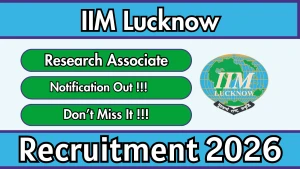 IIM Lucknow Research Associate Recruitment 2026 - Apply Online