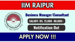 IIM Raipur Business Manager/Consultant Recruitment 2026 - Apply Online