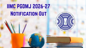 IIMC PGDMJ 2026-27 Notification Out - Eligibility, Fees, Apply Online @ iimc.gov.in