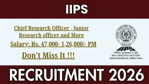 IIPS Recruitment 2026 - Apply Online for Chief Research Officer, Junior Research officer and More Posts