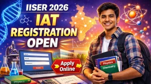 IISER 2026 IAT: Application Form, Exam Date, Fees & Admission Schedule