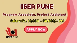 IISER Pune Recruitment 2026 - Walkin for Program Associate, Project Assistant Posts
