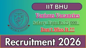 IIT BHU Recruitment 2026 - Apply Online for Research Engineer, Design Engineer and More Posts