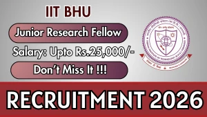 IIT BHU Junior Research Fellow Recruitment 2026 - Apply Online