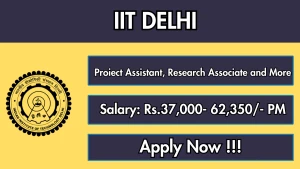 IIT Delhi Recruitment 2026 - Apply Online for Proiect Assistant, Research Associate and More Posts
