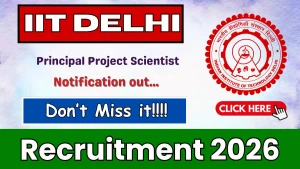 IIT Delhi Principal Project Scientist Recruitment 2026 - Apply Online