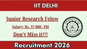 IIT Delhi Junior Research Fellow Recruitment 2026 - Apply Online