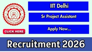 IIT Delhi Sr Project Assistant Recruitment 2026 - Apply Online IIT Delhi Sr Project Assistant Recruitment 2026 - Apply Online