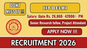 IIT Delhi Recruitment 2026 - Apply Online for Senior Research Fellow/ Project Attendant Posts IIT Delhi Recruitment 2026 - Apply Online for Senior Research Fellow/ Project Attendant Posts
