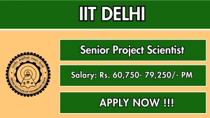 IIT Delhi Senior Project Scientist Recruitment 2026 - Walkin