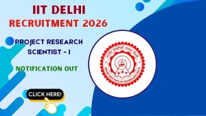 IIT Delhi Project Research Scientist - I Recruitment 2026 - Apply Online
