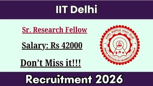 IIT Delhi Sr. Research Fellow Recruitment 2026 - Walkin