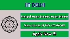 IIT Delhi Recruitment 2026 - Apply Online for Principal Project Scientist, Project Scientist Posts