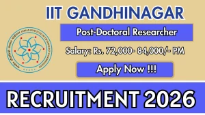 IIT Gandhinagar Post Doctoral Researcher Recruitment 2026 - Apply Online