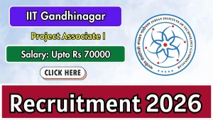 IIT Gandhinagar Project Associate I Recruitment 2026 - Apply Online