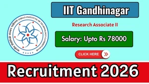 IIT Gandhinagar Research Associate II Recruitment 2026 - Apply Online