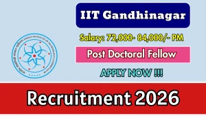 IIT Gandhinagar Post Doctoral Fellow Recruitment 2026 - Apply Online
