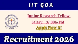 IIT Goa Junior Research Fellow Recruitment 2026 - Apply Online