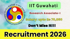 IIT Guwahati Research Associate-I Recruitment 2026 - Apply Online