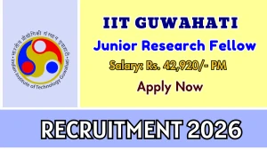 IIT Guwahati Junior Research Fellow Recruitment 2026 - Apply Online