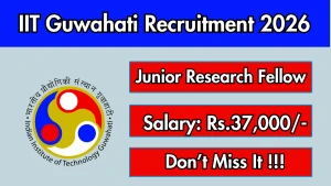 IIT Guwahati Junior Research Fellow Recruitment 2026 - Apply Online IIT Guwahati Junior Research Fellow Recruitment 2026 - Apply Online