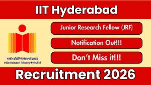 IIT Hyderabad Junior Research Fellow Recruitment 2026 - Apply Online